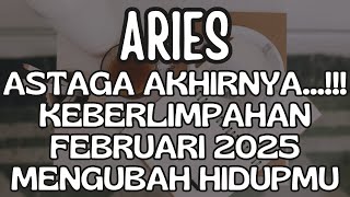 ARIES♈️ASTAGA AKHIRNYA!KEBERLIMPAHAN FEBRUARI 2025 MENGUBAH HIDUPMU🪙👑#aries  #tarot #zodiak #ramalan