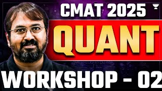 Ace The CMAT 2025 QUANT Workshop (Part - 02)