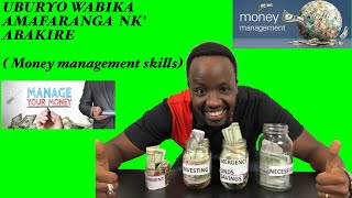 UKO ABAKIRE BABIKA AMAFARANGA YABO (Money management skills)