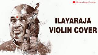 Ilayaraja Violin Cover  | ilayaraja instrumental music | Modern Drugs