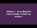 Array : JavaScript functions from an array