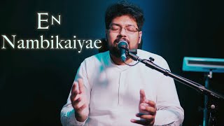 En Nambikaiyae :: Tamil Christian Worship Song :: Live Worship :: John Manoah