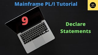 Declare Statement in PL/I - Mainframe PL/I Tutorial - Part 9