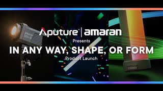 IN ANY WAY, SHAPE, OR FORM | Aputure/amaran Product Launch Q1 2023