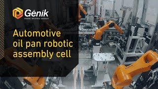 Genik - Automotive Oil Pan Robotic assembly machine