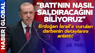 "Batı'nın Üzerimize Nasıl Saldıracağını Biliyoruz!" Erdoğan, İsrail'in Oyununu Açık Açık Anlattı