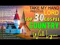 Old Country Gospel Songs Of All Time With Lyrics , 30 Minutes of Old-Time Country Gospel Songs