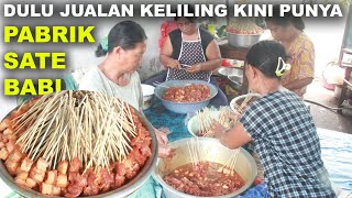 DULU JUALAN KELILING KINI JADI SALAH SATU WARUNG SATE BABI PALING LARIS!