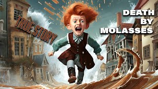 Death by Molasses: The tragic but true story of one of Boston's weirdest disasters