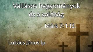 02/21/2021 - Vallásos hagyományok és a valóság - Lukács János lp.