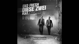 Eko Fresh feat  Bushido   Diese Zwei Türkçe Altyazılı