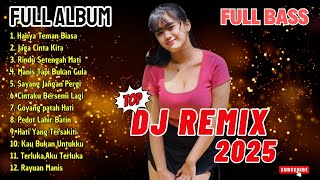 FULL ALBUM DJ REMIX HANYA TEMAN BIASA | DJ REMIX VIRAL 2025 | Bass Goyang Official