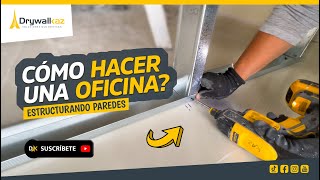 🔥⚡️COMO hacer una Pared de DRYWALL para una oficina o habitación. Maestros del Drywall