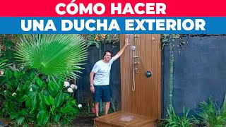 Cómo hacer una ducha exterior