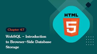 Unleashing the Power of HTML 5: WebSQL - Introduction to Browser-Side Database Storage