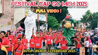 MERIAH‼️FULL Arak Arakan CAP GO MEH Kota CIREBON 2025