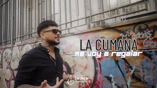 LA CUMANA - Me voy a regalar