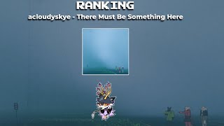 acloudyskye - There Must Be Something Here RANKING