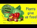 l Plants give us food | food from plants | plants as food | science for kids | class 1 | plants |