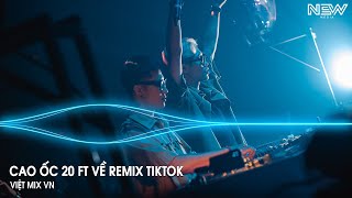 Cao Ốc 20 ft Về Remix (HUY PT REMIX) - Nhạc Remix Hot Trend Tiktok Mới Nhất 2025