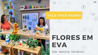 Arte Brasil na Web | Faça você mesmo: Modelagem de flores no EVA com Janaína Cordeiro