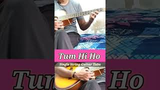Tum Hi Ho Single String Guitar Tabs #shorts #trending #youtubeshorts