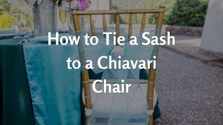 How to Tie a Sash to a Chiavari Chair