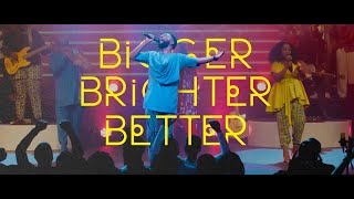 BIGGER BRIGHTER BETTER | WATOTO MUSIC