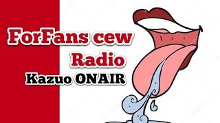 ForFans crew Radio !! をかずおが回すぜい!!