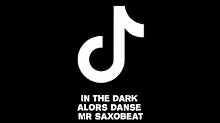 (TIKTOK) in the dark x alors danse x Mr saxobeat (Slowed & Reverb)