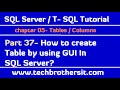 How to create Table by using GUI In SQL Server - SQL Server / TSQL Tutorial Part 37