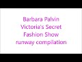 BARBARA PALVIN | Victoria's Secret Runway Compilation  (2012 - 2018)