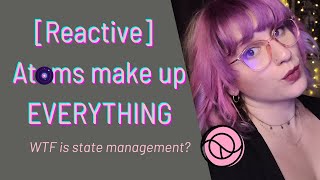 [Reactive cljs] Atoms make up EVERYTHING