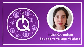 insideQuantum: Episode 9 - Dr Viviana Villafañe