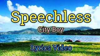 Speechless - City Boy (Lyrics Video)
