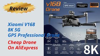 Review Xiaomi V168 8K 5G GPS Professional Drone - Cheap Drone On AliExpress 2024