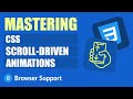 Mastering CSS Scroll-driven Animations #8 - Browser Support