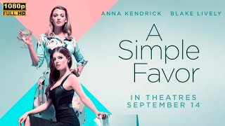 A Simple Favor (2018) Movie Mystery/Thriller | Henry Golding |  Full Movie Explain \u0026 Review