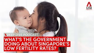 What's the government doing about Singapore's low fertility rates? | Deep Dive podcast
