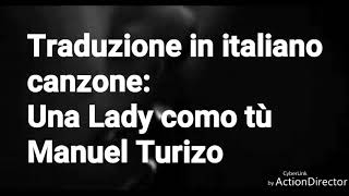 Traduzione in italiano "Una Lady como tù" Manuel Turizo