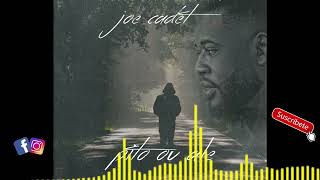 JOE CADET - PITO OU ALE ( Lyrics  )