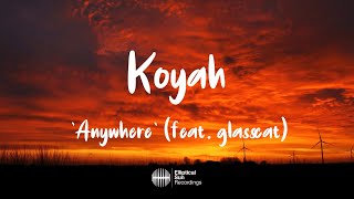 Koyah - Anywhere (feat. glasscat) Official Lyric Video