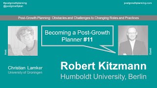 Becoming a Post-Growth Planner #11: Robert Kitzmann