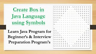 Create a Box Using Java Language . Learn Java Program & Interview Preparation. Program Java Code.