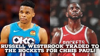 Russell Westbrook TRADED To The Rockets For Chris Paul!