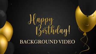 Happy birthday background video | 3 Hours animated Background | Gold \u0026 Black balloons