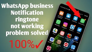 WhatsApp business notification ringtone not working problem fixd | mobi tricks