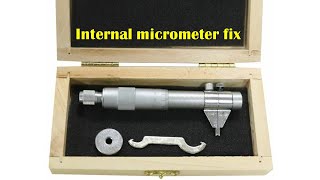 Internal micrometer fix