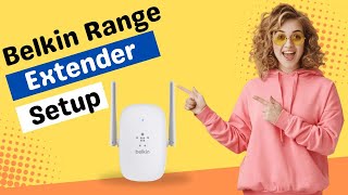 Belkin Range Extender Setup Using httpbelkin range Web Address - Easy and Quick Guide