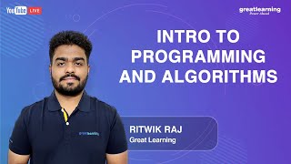 Introduction to Programming and Algorithms | Learn How to Design Algorithms | Great Learning
